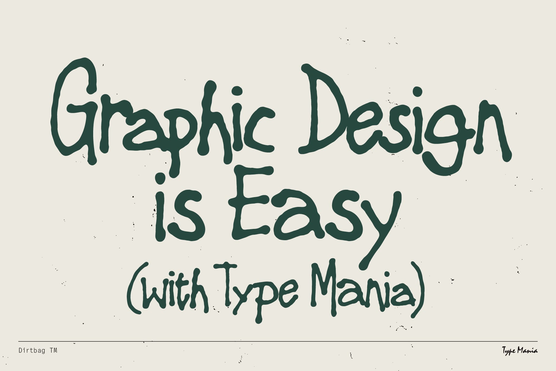 Dirtbag TM Type Mania