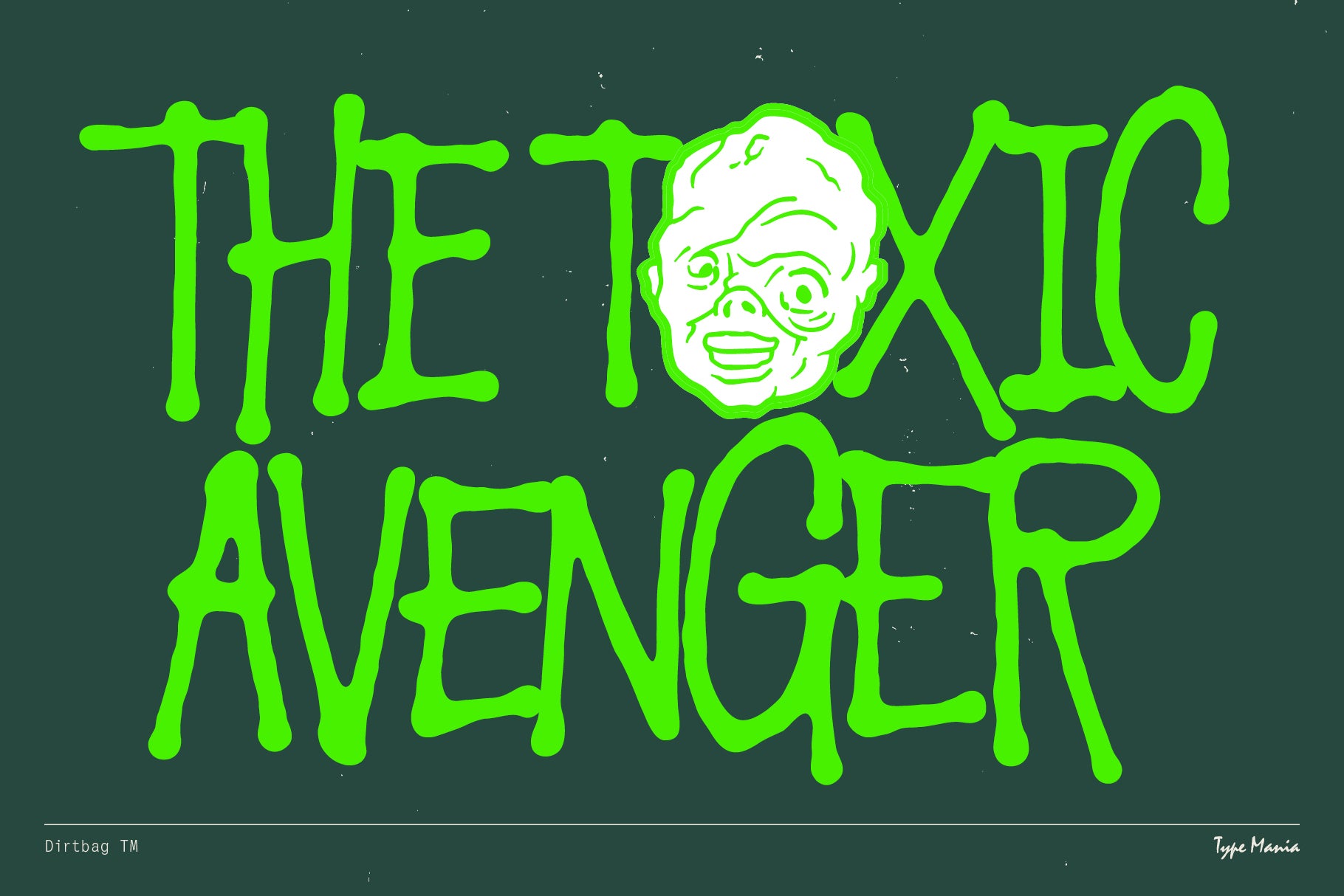 Dirtbag TM Type Mania