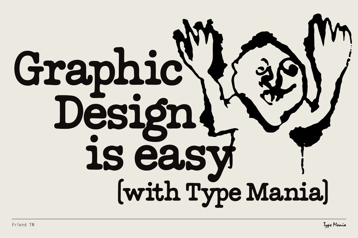 Friend TM Type Mania
